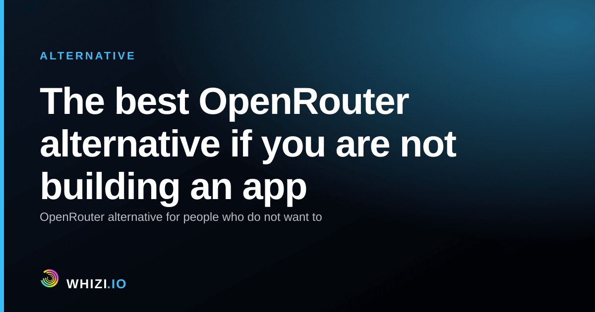 The best OpenRouter alternative if you are not building an app