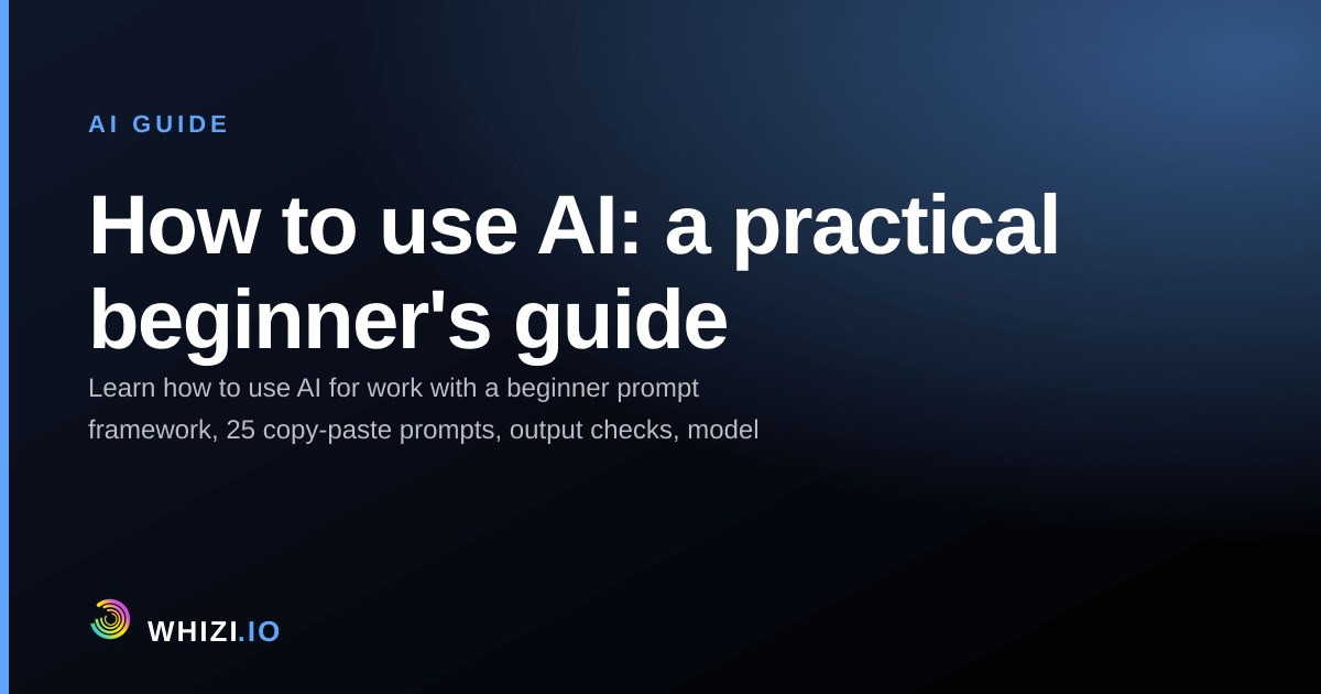 How to use AI: a practical beginner's guide