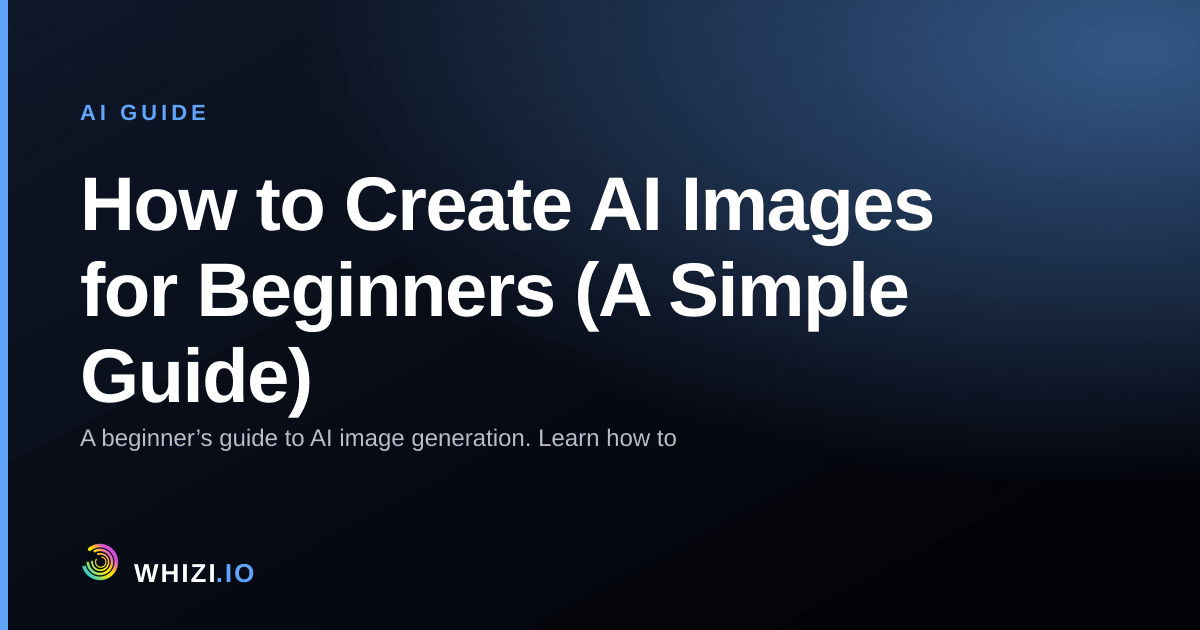 How to Create AI Images for Beginners (A Simple Guide)
