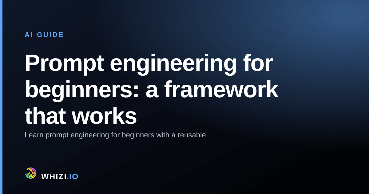 Prompt engineering for beginners: a framework that works