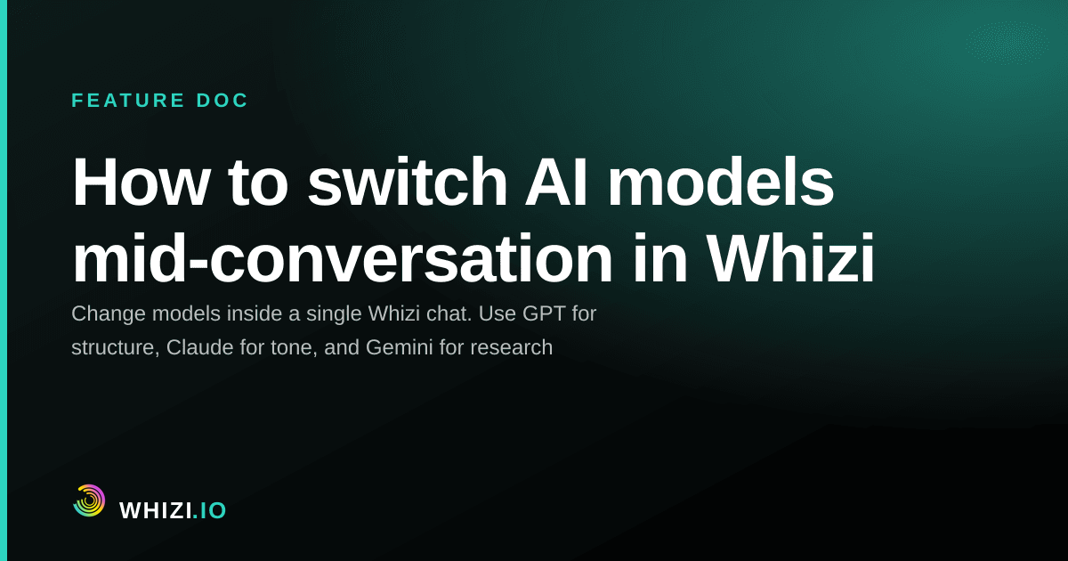 How to switch AI models mid-conversation in Whizi