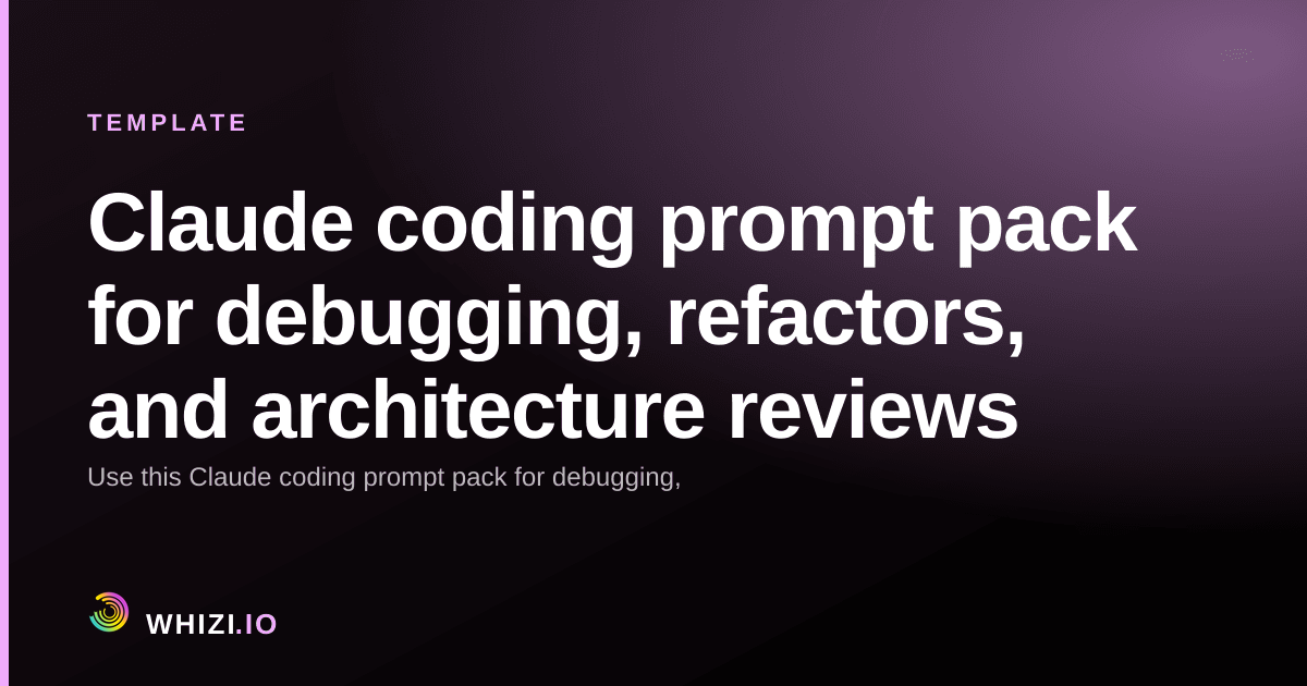 Claude coding prompt pack for debugging, refactors, and architecture reviews