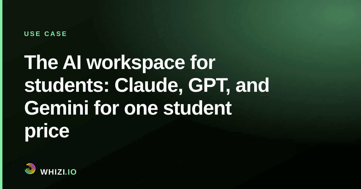 The AI workspace for students: Claude, GPT, and Gemini for one student price