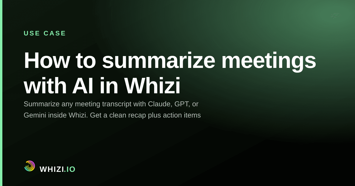 How to summarize meetings with AI in Whizi