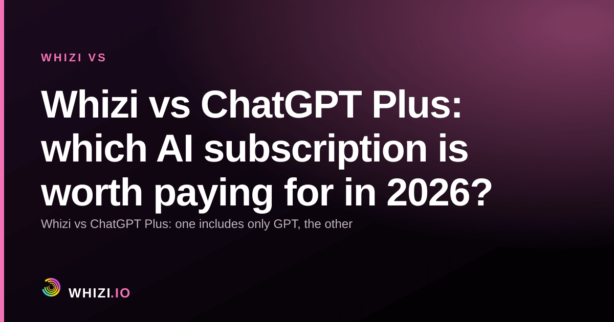 Whizi vs ChatGPT Plus: which AI subscription is worth paying for in 2026?